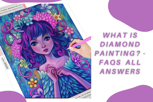 What is Diamond Painting? - FAQs - ALL ANSWERS - 2022